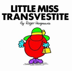 Little Miss Transvestite - Short Sleeved T-Shirt